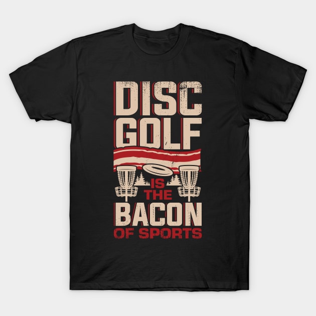 Funny Disc Golf Player Bacon Lover Gift T-Shirt by Dolde08